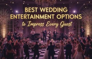 Best Wedding Entertainment Options to Impress Every Guest wedding entertainment