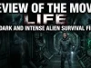 Review of the Movie Life: A Dark and Intense Alien Survival Film review of the movie life