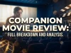 Companion Movie Review: Full Breakdown and Analysis companion movie review