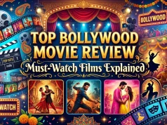 Top Bollywood Movie Review: Must-Watch Films Explained Bollywood movie review